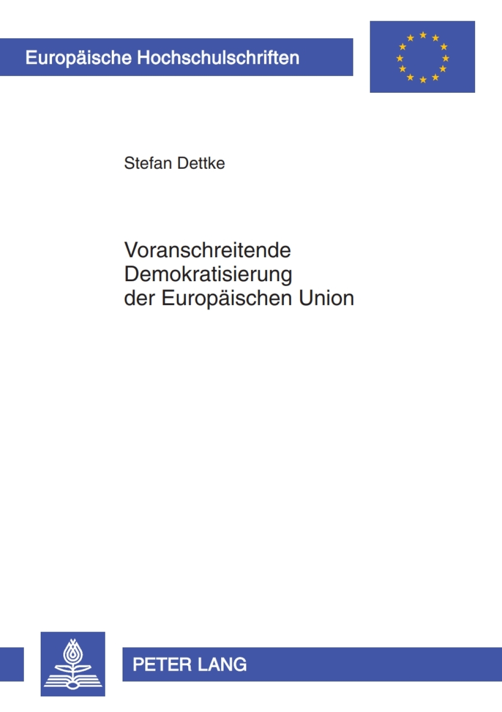 Voranschreitende Demokratisierung der Europaeischen Union Erfuellung des Demokratiegebotes aus Artikel 6 Absatz 1 des Vertrags ueber die Europaeische Union durch das Europaeische Parlament im Mehrebenen-System der Europaeischen Union? 1st Edition â€“ PDF/EPUB Version Downloadable