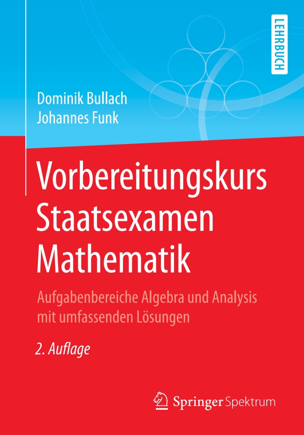 Vorbereitungskurs Staatsexamen Mathematik Aufgabenbereiche Algebra und Analysis mit umfassenden LÃ¶sungen 2nd Edition â€“ PDF/EPUB Version Downloadable