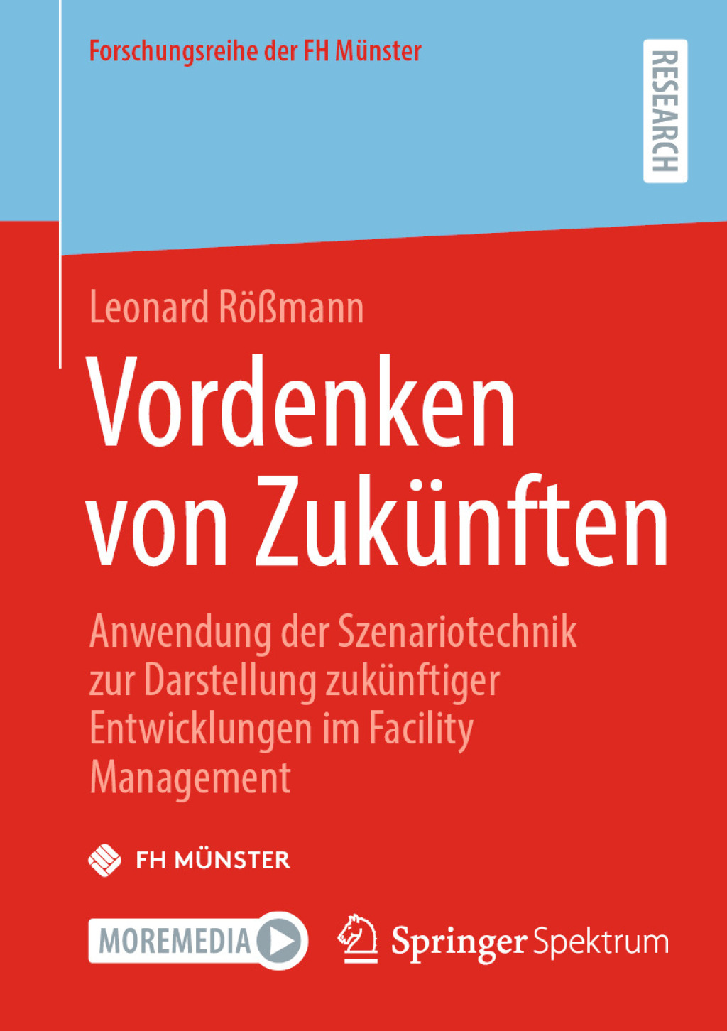 Vordenken von ZukÃ¼nften Anwendung der Szenariotechnik zur Darstellung zukÃ¼nftiger Entwicklungen im Facility Management  â€“ PDF/EPUB Version Downloadable