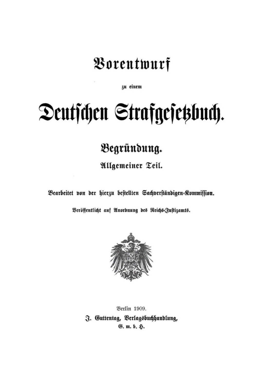Vorentwurf zu einem Deutschen Strafgesetzbuch Nebst BegrÃ¼ndung. VerÃ¶ffentlicht auf Anordnung des Reichs-Justizamts 1st Edition â€“ PDF/EPUB Version Downloadable