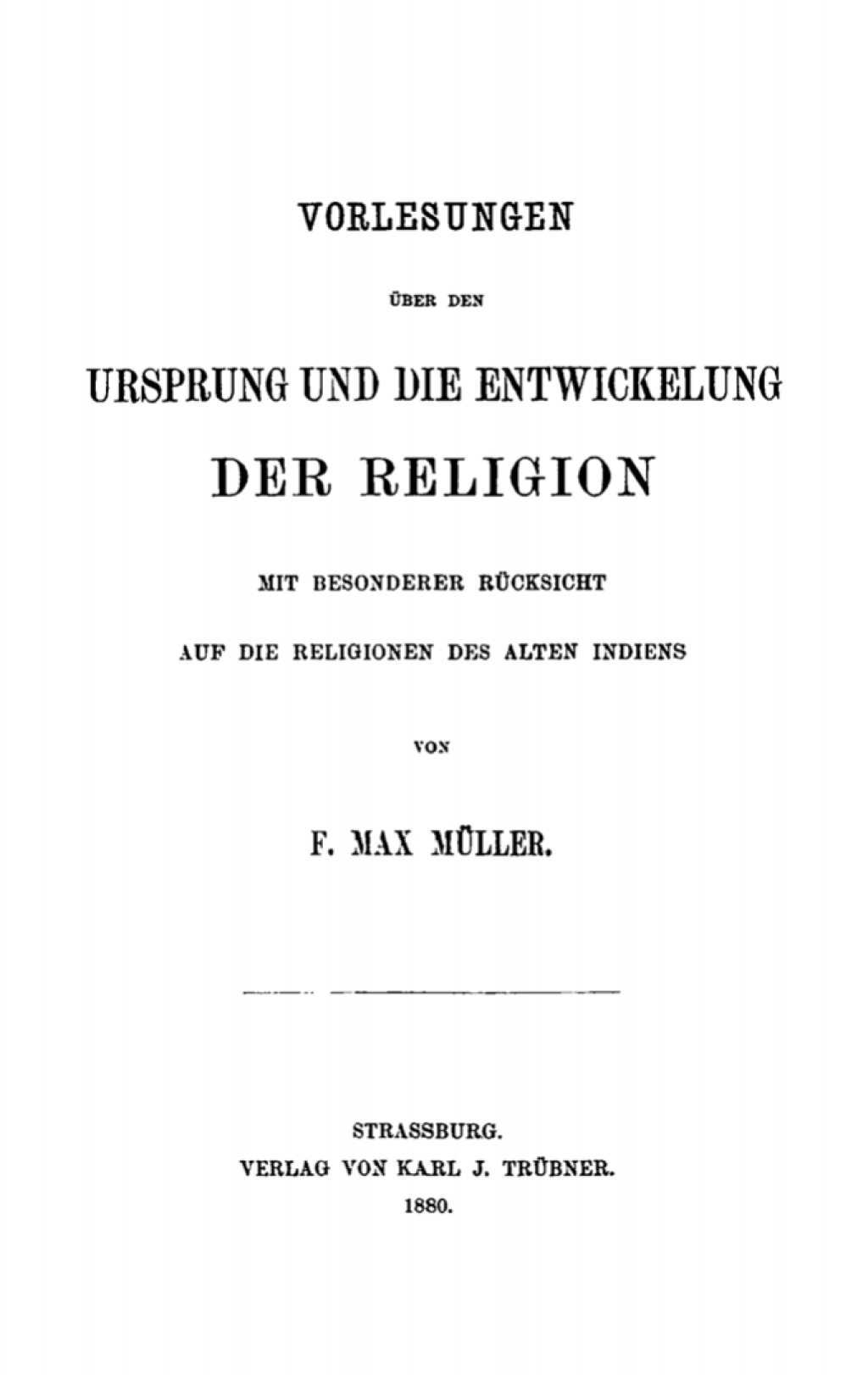 Vorlesungen Ã¼ber den Ursprung und die Entwickelung der Religion Mit besonderer RÃ¼cksicht auf die Religionen des Alten Indiens 1st Edition â€“ PDF/EPUB Version Downloadable