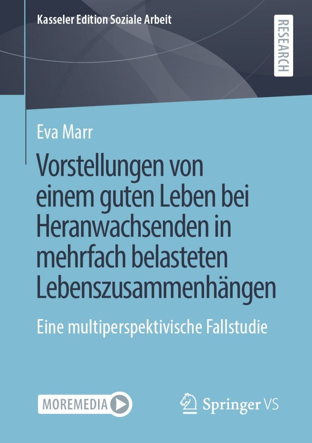 Vorstellungen von einem guten Leben bei Heranwachsenden in mehrfach belasteten LebenszusammenhÃ¤ngen Eine multiperspektivische Fallstudie  â€“ PDF/EPUB Version Downloadable