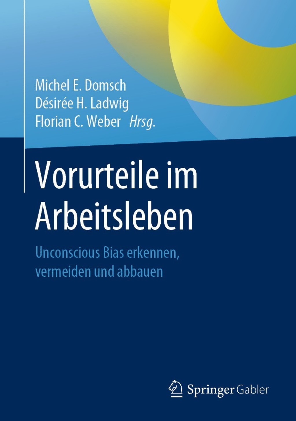 Vorurteile im Arbeitsleben Unconscious Bias erkennen, vermeiden und abbauen  â€“ PDF/EPUB Version Downloadable
