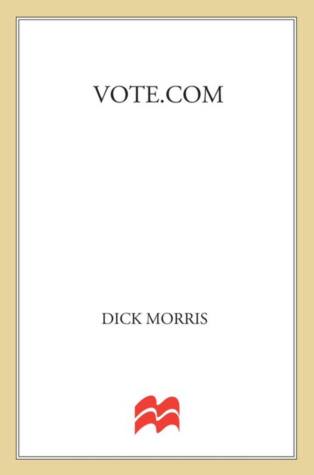 Vote.com How Big-money Lobbyists and the Media are Losing their Influence, and the Internet is Giving Power back to the People - (PDF/EPUB Version)