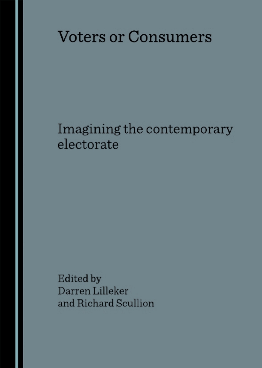 Voters or Consumers Imagining the contemporary electorate 1st Edition â€“ PDF/EPUB Version Downloadable