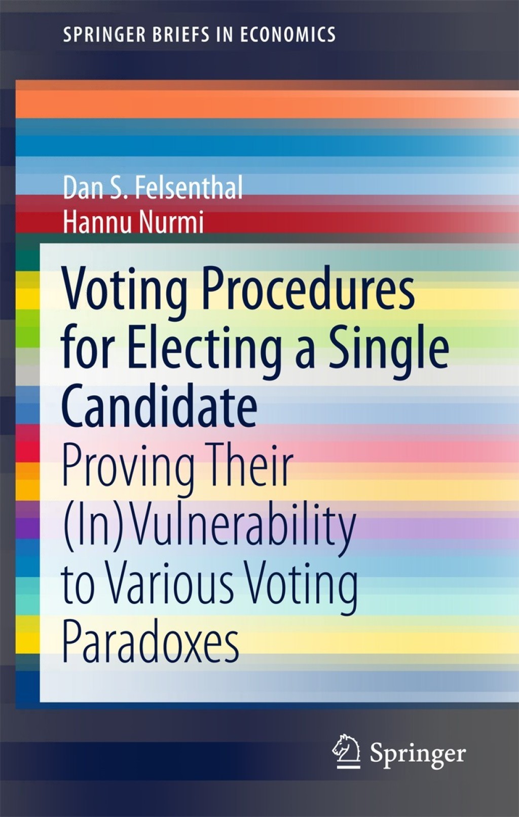 Voting Procedures for Electing a Single Candidate Proving Their (In)Vulnerability to Various Voting Paradoxes  â€“ PDF/EPUB Version Downloadable
