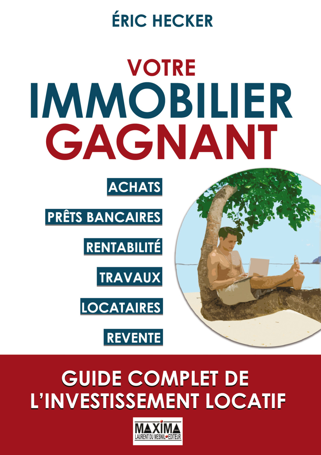 Votre immobilier gagnant Un guide complet de l'investissement locatif - (PDF/EPUB Version)