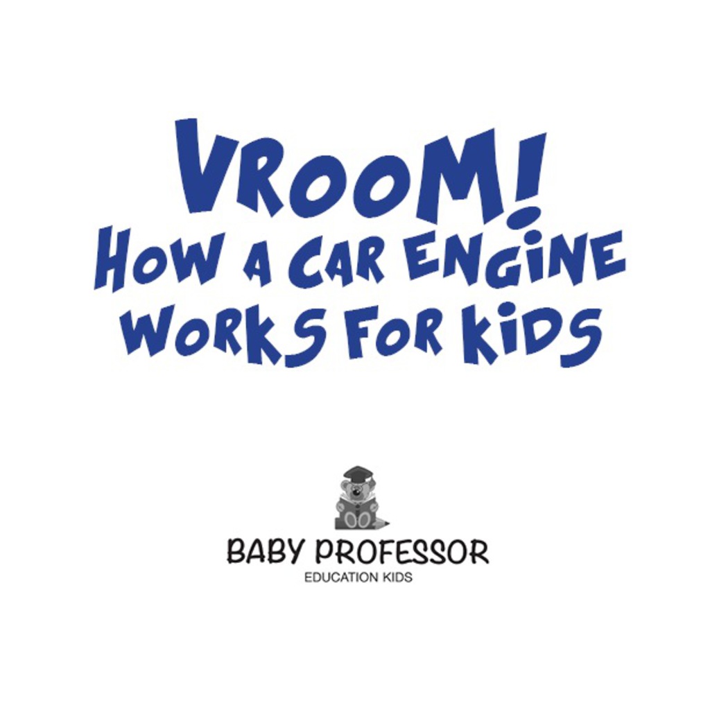 Vroom! How Does A Car Engine Work for Kids - (PDF/EPUB Version)