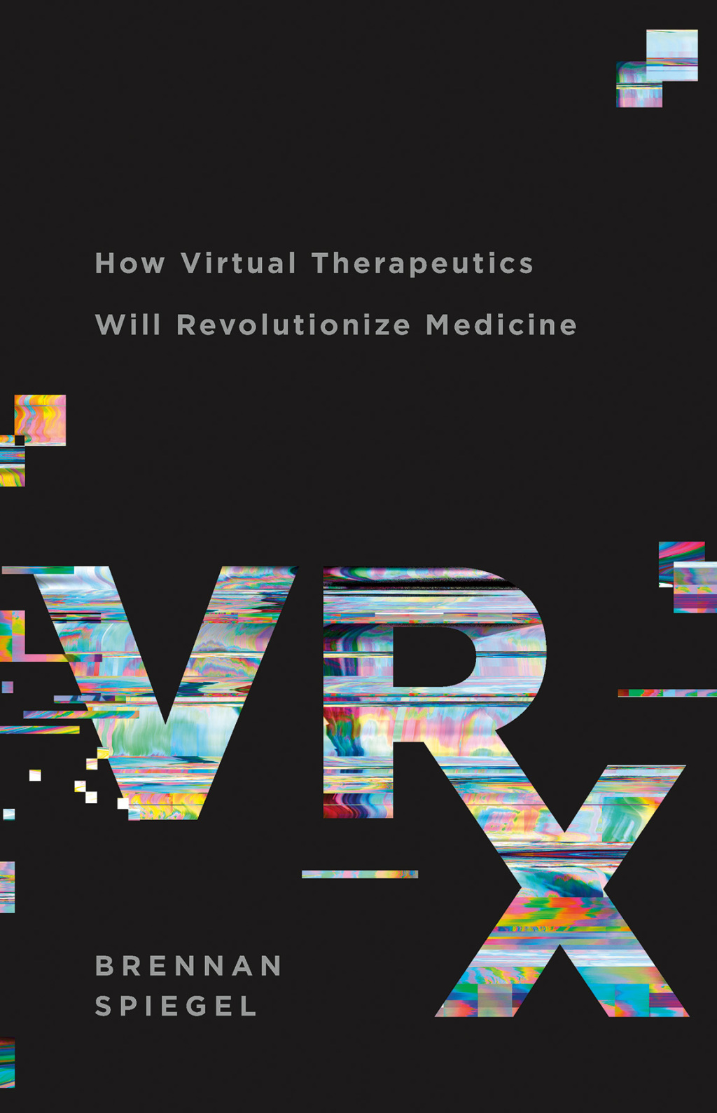 VRx How Virtual Therapeutics Will Revolutionize Medicine - (PDF/EPUB Version)