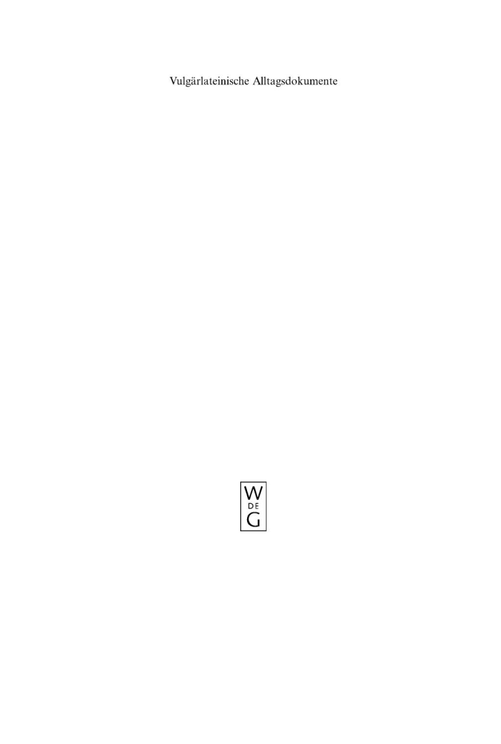 VulgÃ¤rlateinische Alltagsdokumente auf Papyri, Ostraka, TÃ¤felchen und Inschriften 1st Edition â€“ PDF/EPUB Version Downloadable