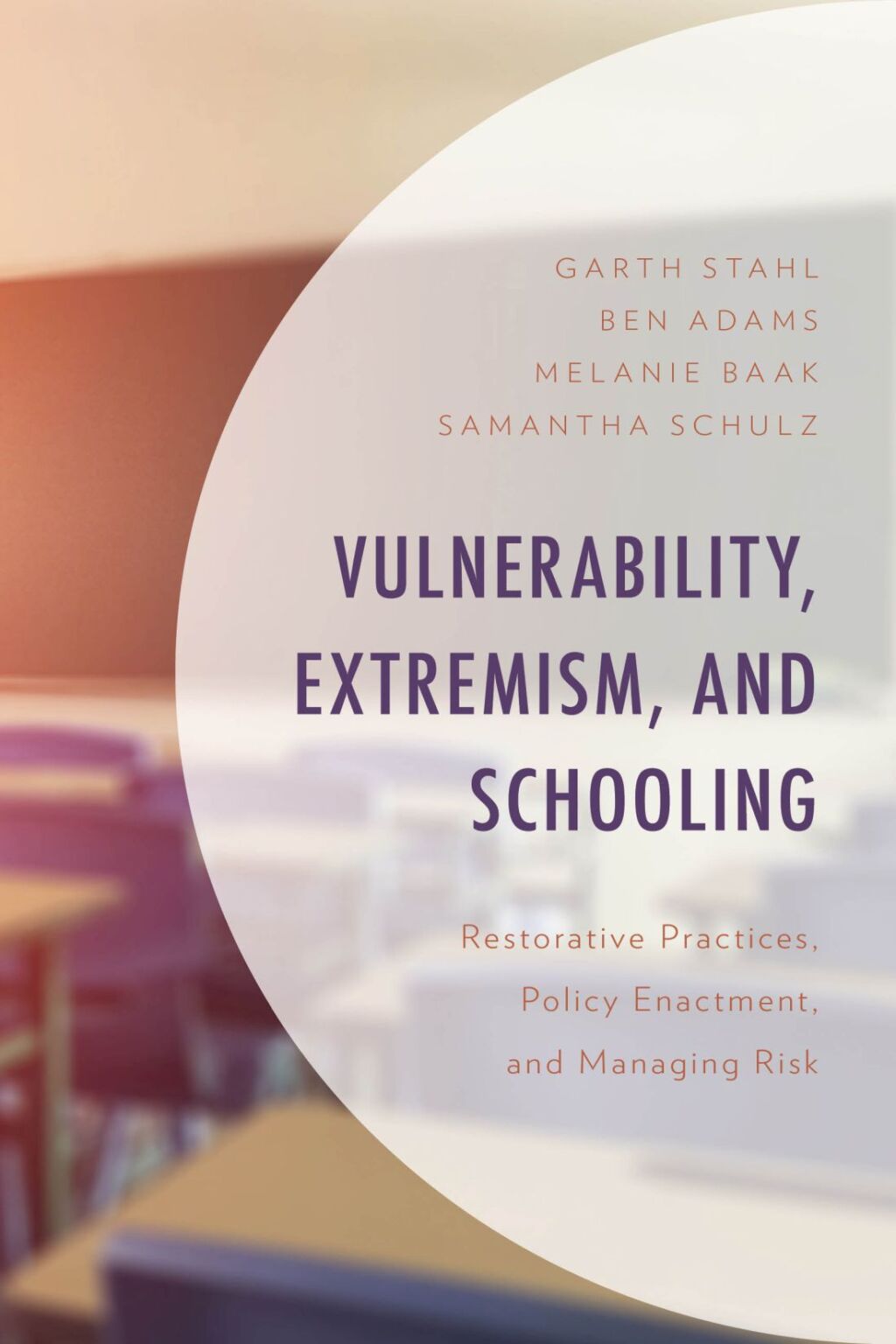 Vulnerability, Extremism, and Schooling Restorative Practices, Policy Enactment, and Managing Risk 1st Edition â€“ PDF/EPUB Version Downloadable