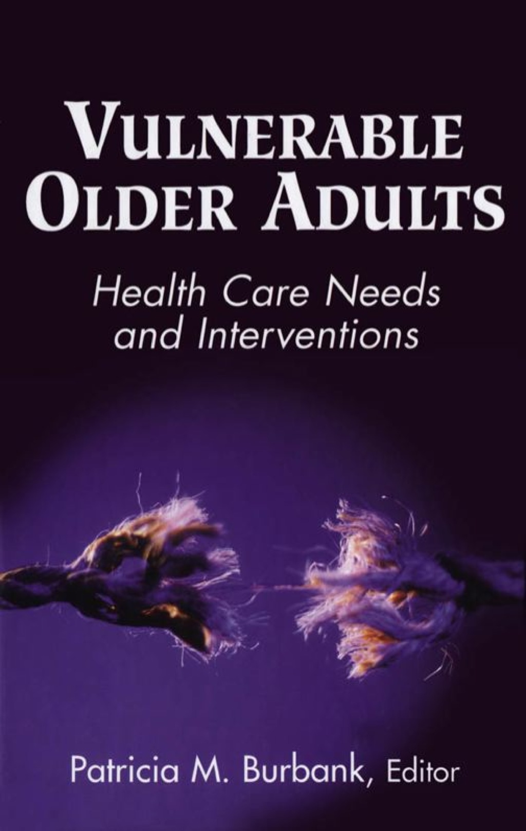Vulnerable Older Adults Health Care Needs and Interventions 1st Edition â€“ PDF/EPUB Version Downloadable