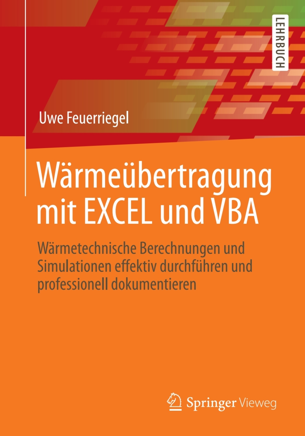 WÃ¤rmeÃ¼bertragung mit EXCEL und VBA WÃ¤rmetechnische Berechnungen und Simulationen effektiv durchfÃ¼hren und professionell dokumentieren - (PDF/EPUB Version)