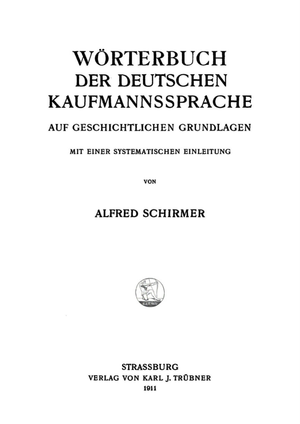 WÃ¶rterbuch der deutschen Kaufmannssprache auf geschichtlichen Grundlagen Mit einer systematischen Einleitung 1st Edition â€“ PDF/EPUB Version Downloadable