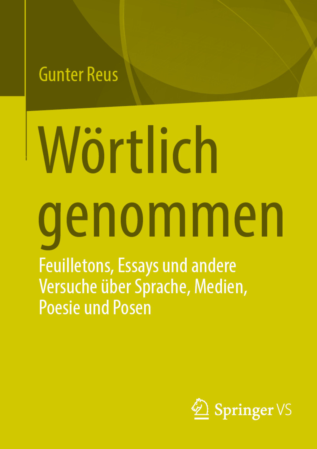 WÃ¶rtlich genommen Feuilletons, Essays und andere Versuche Ã¼ber Sprache, Medien, Poesie und Posen  â€“ PDF/EPUB Version Downloadable