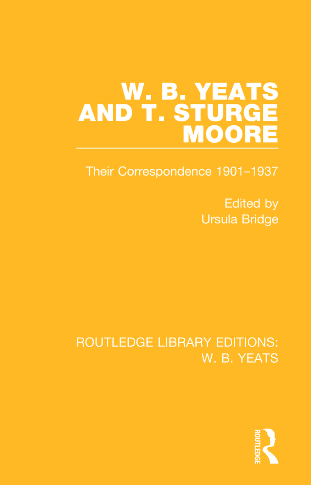 W. B. Yeats and T. Sturge Moore Their Correspondence 1901-1937 1st Edition â€“ PDF/EPUB Version Downloadable