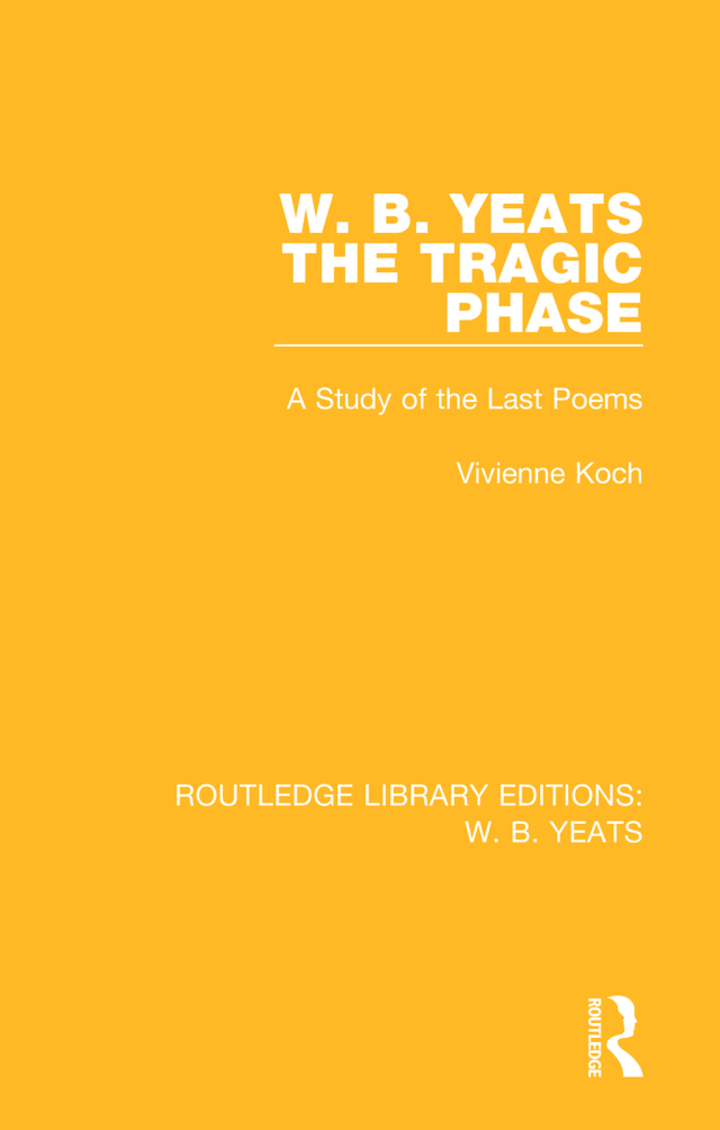W. B. Yeats: The Tragic Phase A Study of the Last Poems 1st Edition â€“ PDF/EPUB Version Downloadable