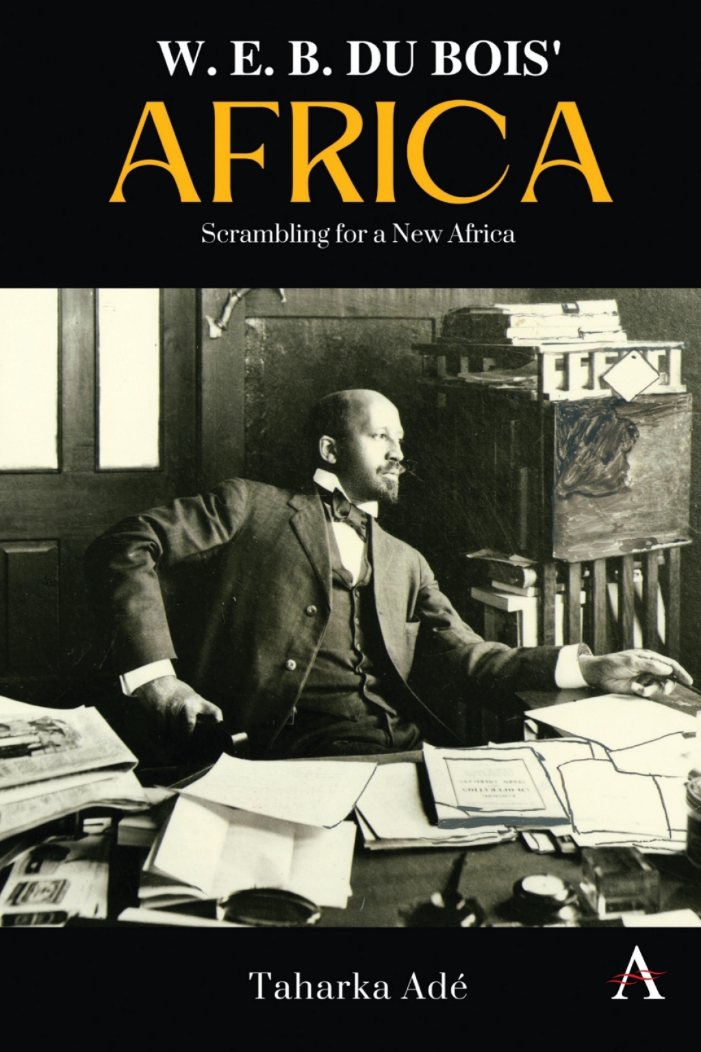 W. E. B. Du Bois’ Africa Scrambling for a New Africa – PDF/EPUB Version Downloadable W. E. B. Du Bois’ Africa Scrambling for a New Africa – PDF/EPUB Version Downloadable - Image 1