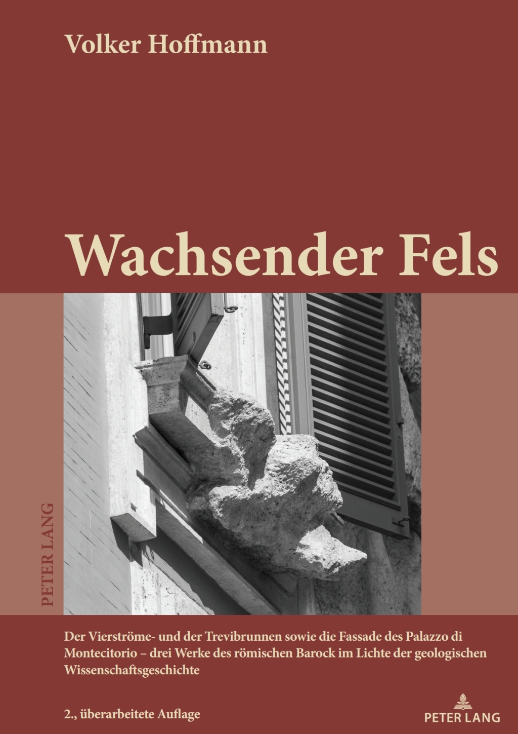 Wachsender Fels Der Vierstroeme- und der Trevibrunnen sowie die Fassade des Palazzo di Montecitorio â€“ drei Werke des roemischen Barock im Lichte der geologischen Wissenschaftsgeschichte 2., ueberarbeitete Auflage 2nd Edition â€“ PDF/EPUB Version Downloadable