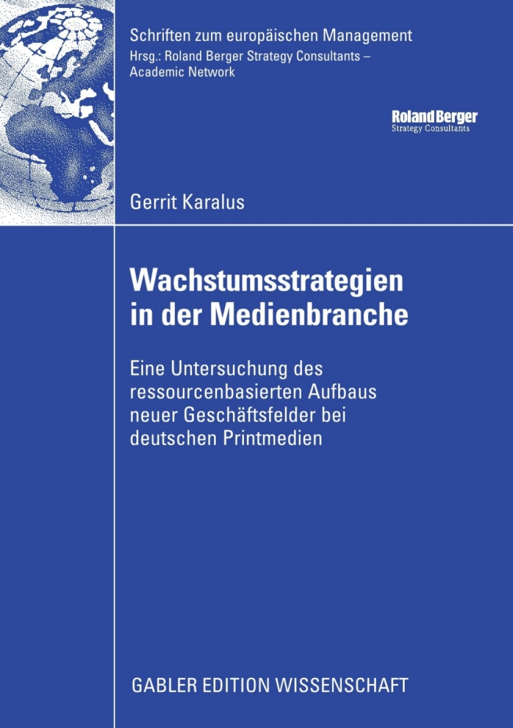 Wachstumsstrategien in der Medienbranche Eine Untersuchung des ressourcenbasierten Aufbaus neuer GeschÃ¤ftsfelder bei deutschen Printmedien  â€“ PDF/EPUB Version Downloadable