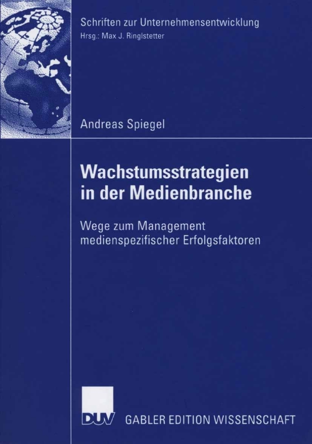 Wachstumsstrategien in der Medienbranche Wege zum Management medienspezifischer Erfolgsfaktoren  â€“ PDF/EPUB Version Downloadable