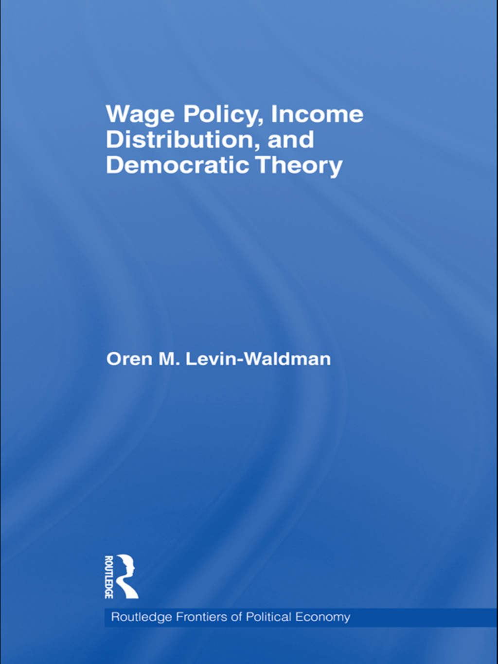 Wage Policy, Income Distribution, and Democratic Theory 1st Edition â€“ PDF/EPUB Version Downloadable