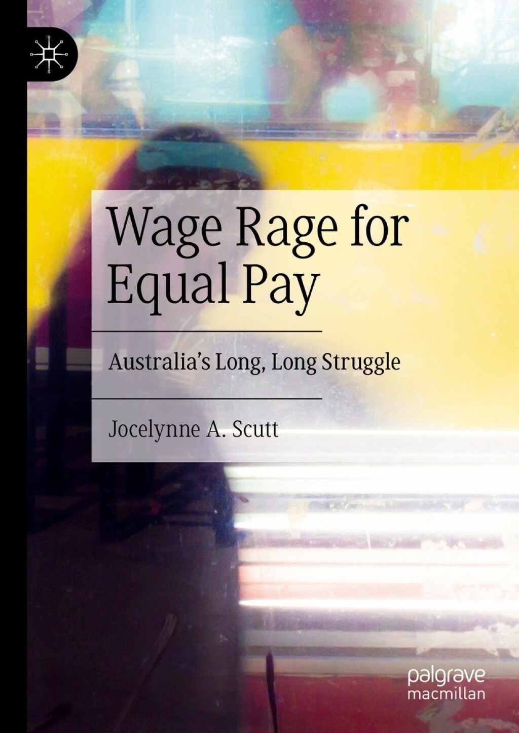 Wage Rage for Equal Pay Australiaâ€™s Long, Long Struggle  â€“ PDF/EPUB Version Downloadable