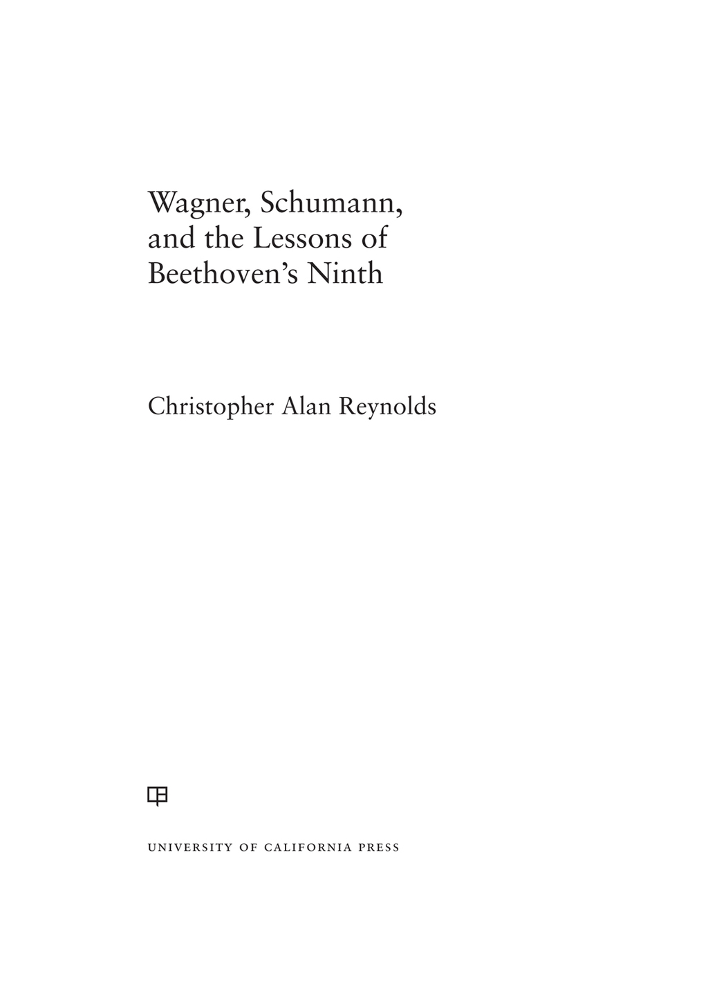Wagner, Schumann, and the Lessons of Beethoven's Ninth 1st Edition â€“ PDF/EPUB Version Downloadable