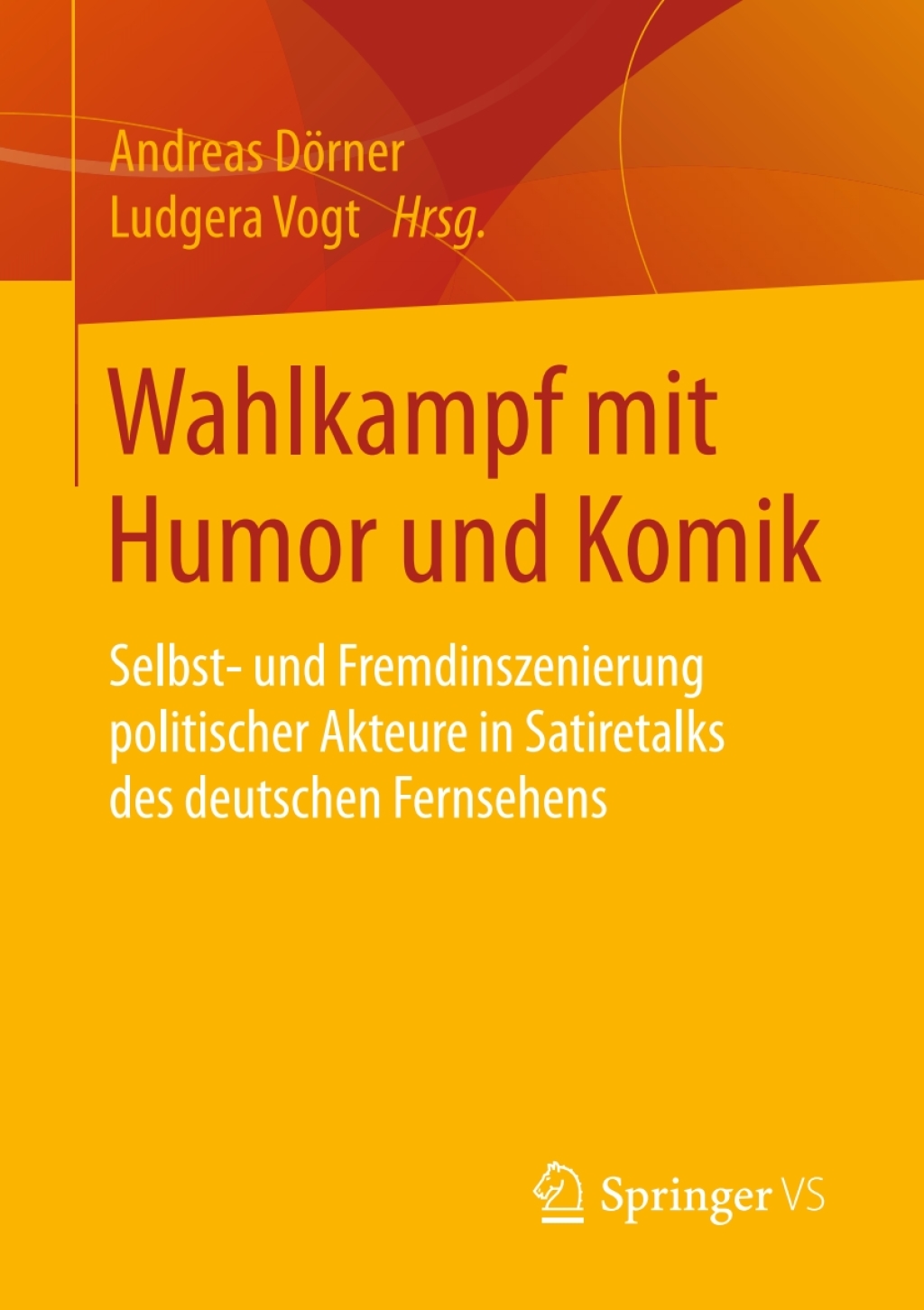Wahlkampf mit Humor und Komik Selbst- und Fremdinszenierung politischer Akteure in Satiretalks des deutschen Fernsehens  â€“ PDF/EPUB Version Downloadable