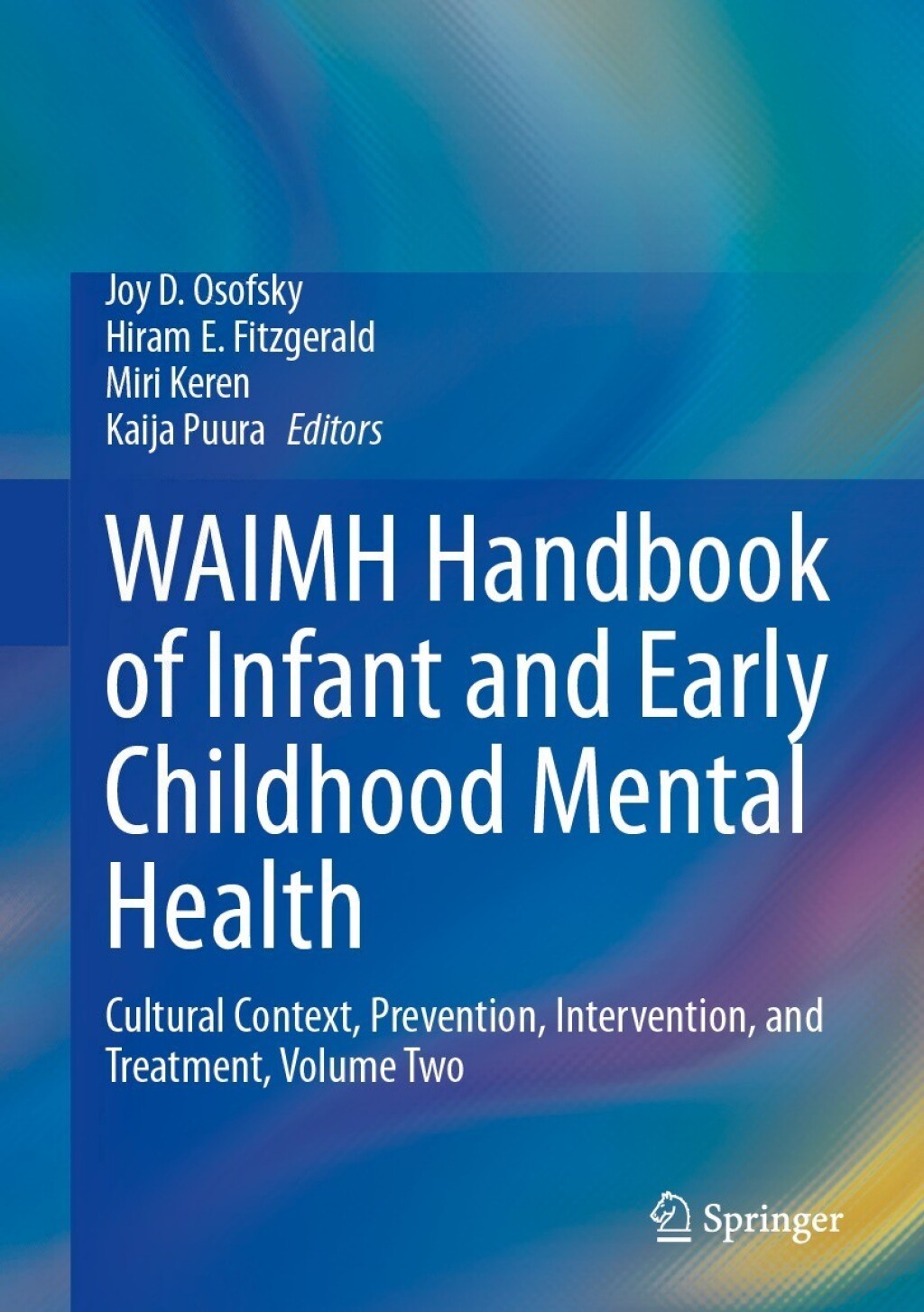 WAIMH Handbook of Infant and Early Childhood Mental Health Cultural Context, Prevention, Intervention, and Treatment, Volume Two  â€“ PDF/EPUB Version Downloadable