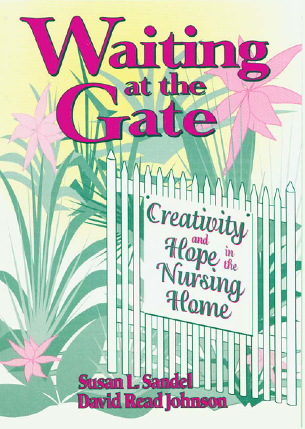 Waiting at the Gate Creativity and Hope in the Nursing Home 1st Edition â€“ PDF/EPUB Version Downloadable