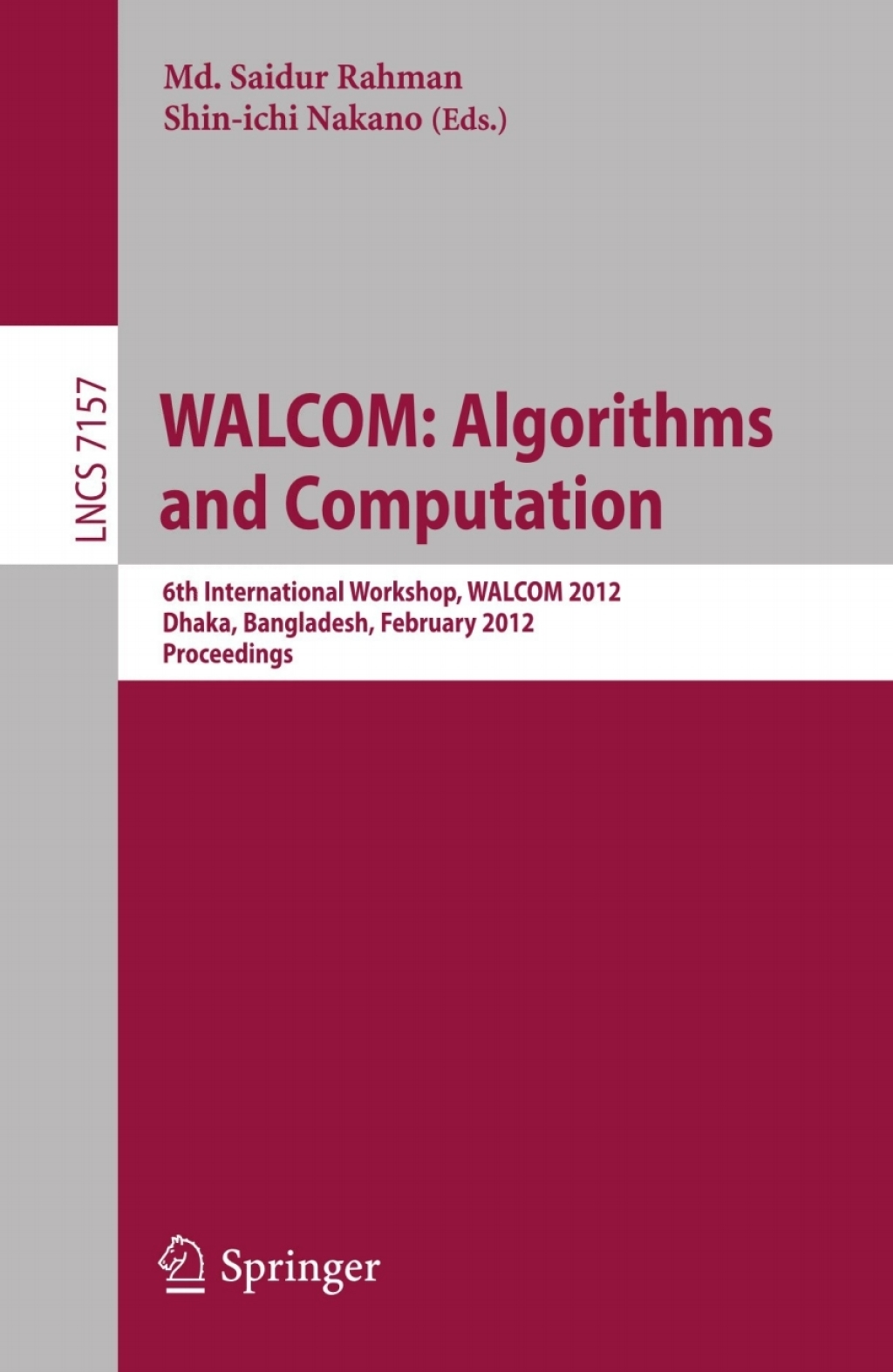 WALCOM: Algorithm and Computation 6th International Workshop, WALCOM 2012, Dhaka, Bangladesh, February 15-17, 2012. Proceedings 1st Edition â€“ PDF/EPUB Version Downloadable