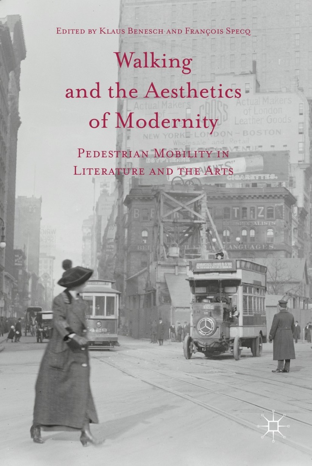 Walking and the Aesthetics of Modernity Pedestrian Mobility in Literature and the Arts  â€“ PDF/EPUB Version Downloadable