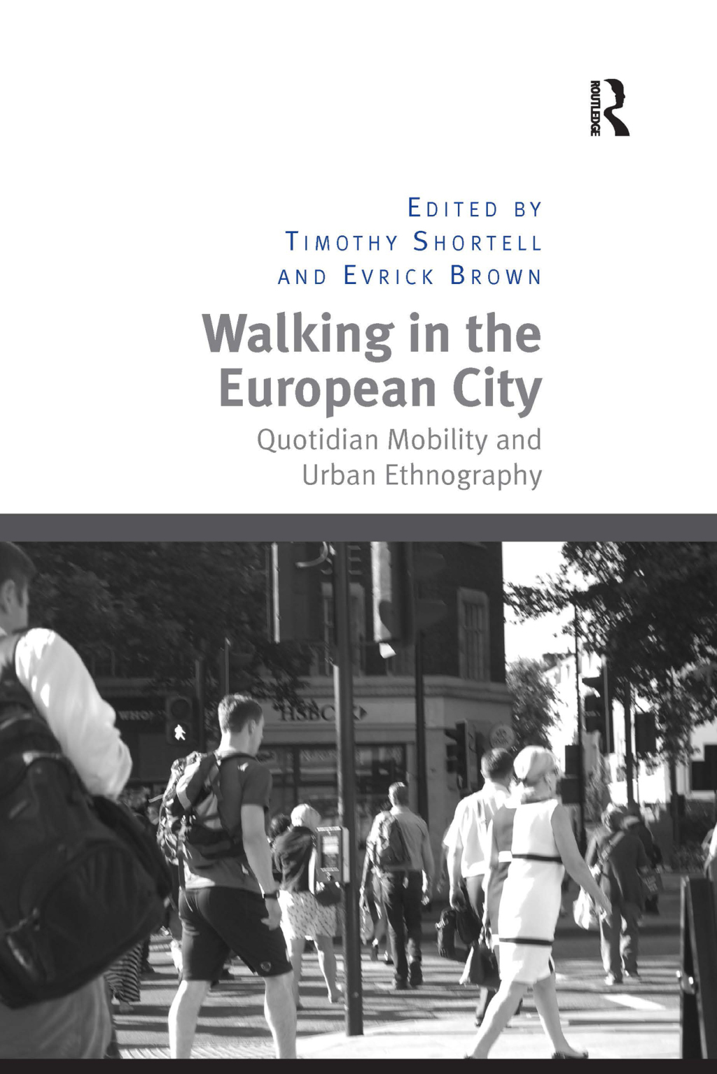 Walking in the European City Quotidian Mobility and Urban Ethnography 1st Edition â€“ PDF/EPUB Version Downloadable