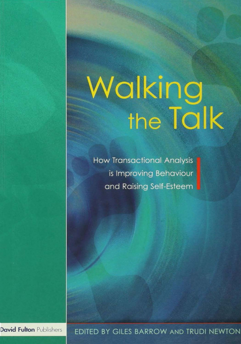 Walking the Talk How Transactional Analysis is Improving Behaviour and Raising Self-Esteem 1st Edition â€“ PDF/EPUB Version Downloadable