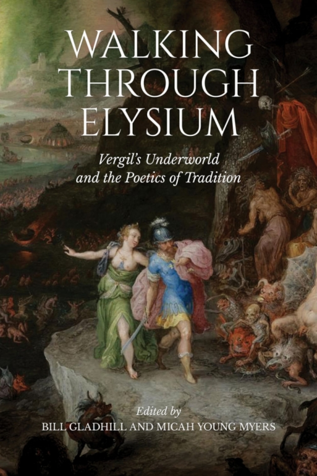 Walking through Elysium Vergilâ€™s Underworld and the Poetics of Tradition 1st Edition â€“ PDF/EPUB Version Downloadable
