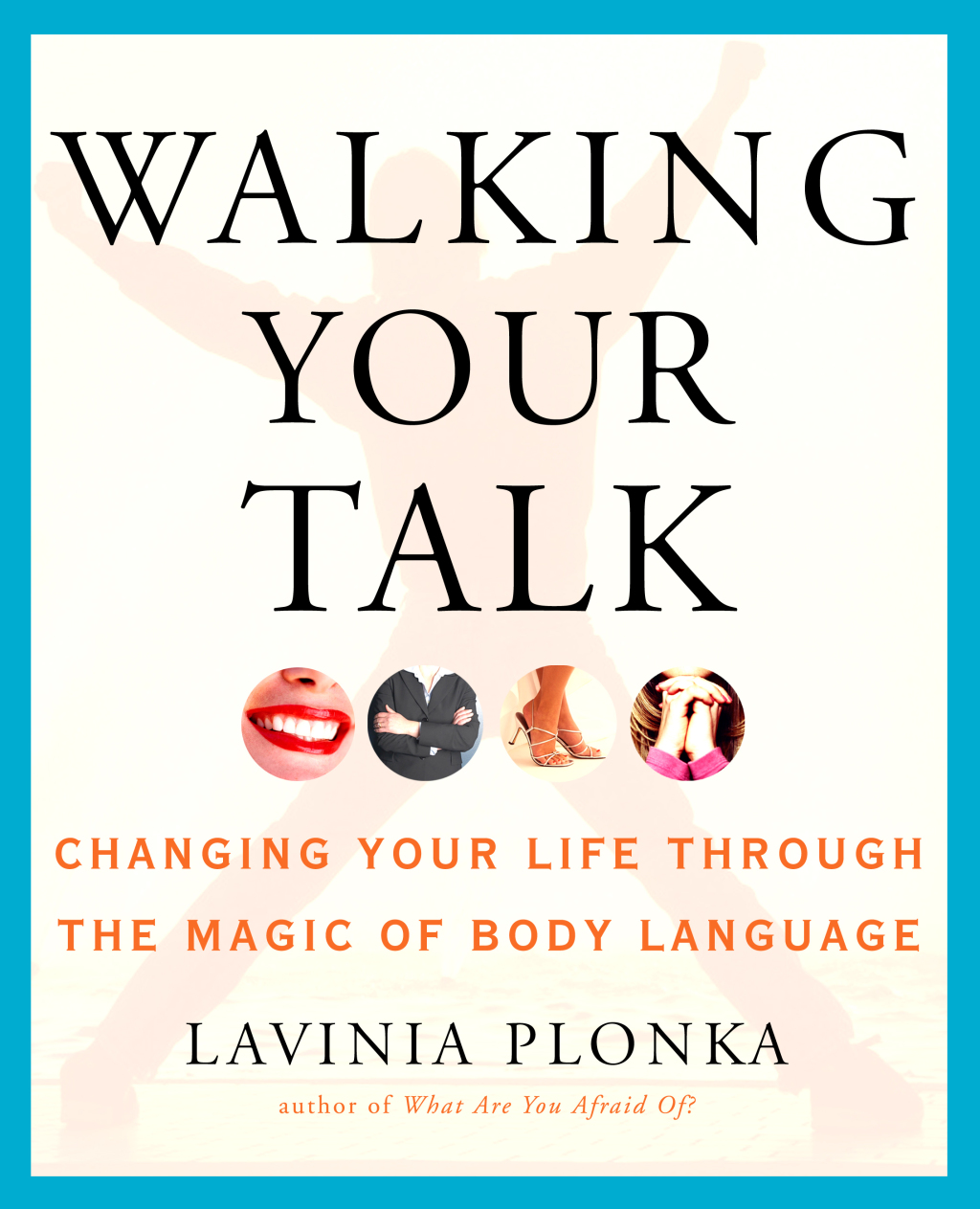 Walking Your Talk Changing Your Life Through the Magic of Body Language - (PDF/EPUB Version)