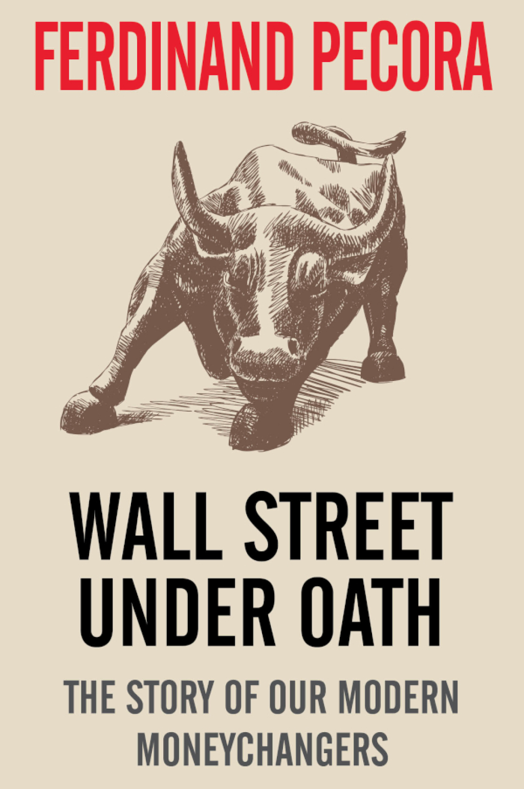 Wall Street Under Oath: The Story of Our Modern Money Changers - (PDF/EPUB Version)