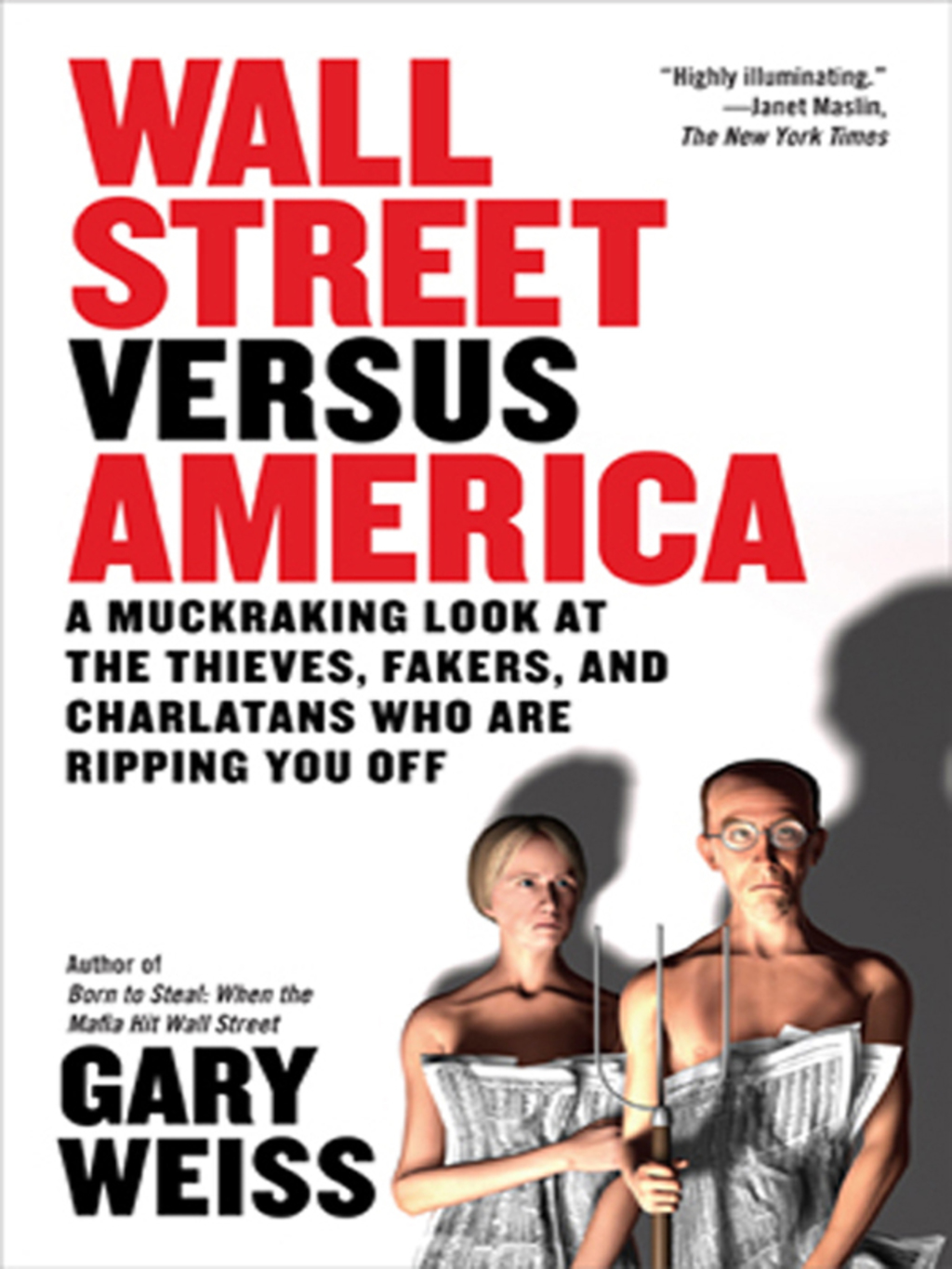 Wall Street Versus America A Muckraking Look at the Thieves, Fakers, and Charlatans Who Are Ripping You Off - (PDF/EPUB Version)
