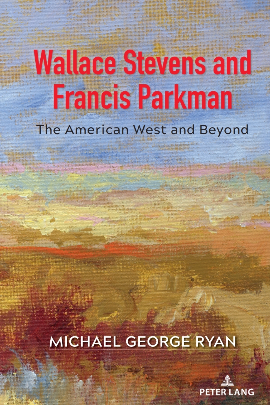 Wallace Stevens and Francis Parkman The American West and Beyond 1st Edition â€“ PDF/EPUB Version Downloadable