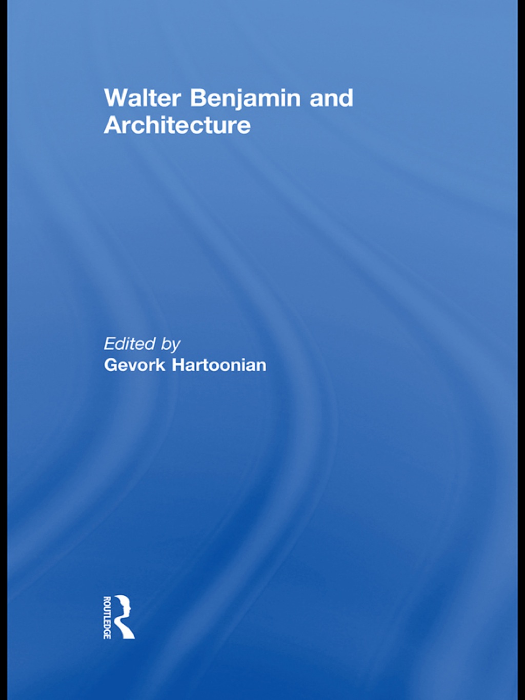 Walter Benjamin and Architecture 1st Edition â€“ PDF/EPUB Version Downloadable