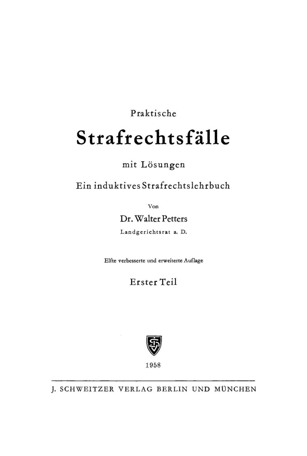 Walter Petters: Praktische StrafrechtsfÃ¤lle mit LÃ¶sungen. Teil 1 11th Edition â€“ PDF/EPUB Version Downloadable