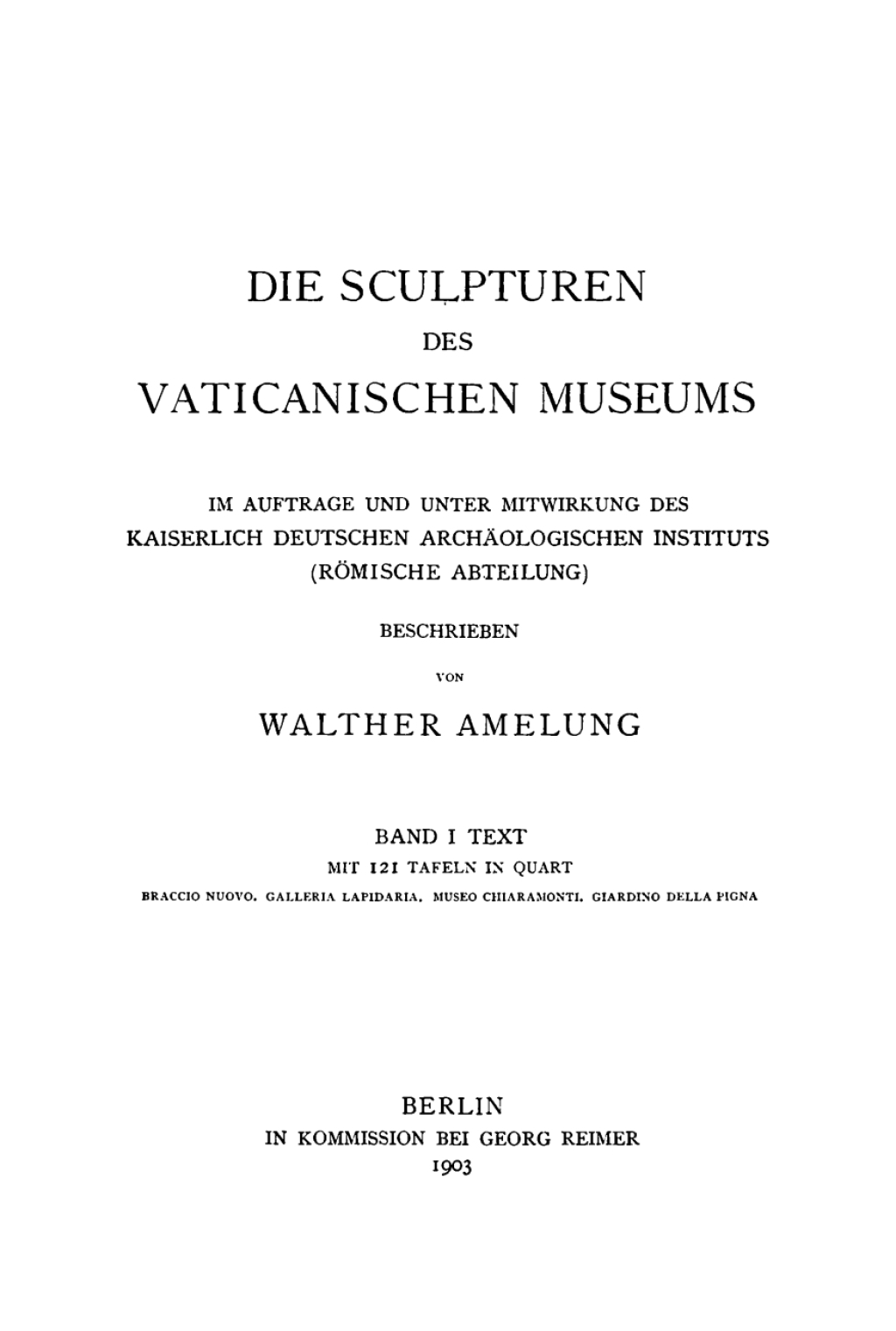 Walther Amelung: Die Sculpturen des Vaticanischen Museums. Band 1, Text 1st Edition â€“ PDF/EPUB Version Downloadable