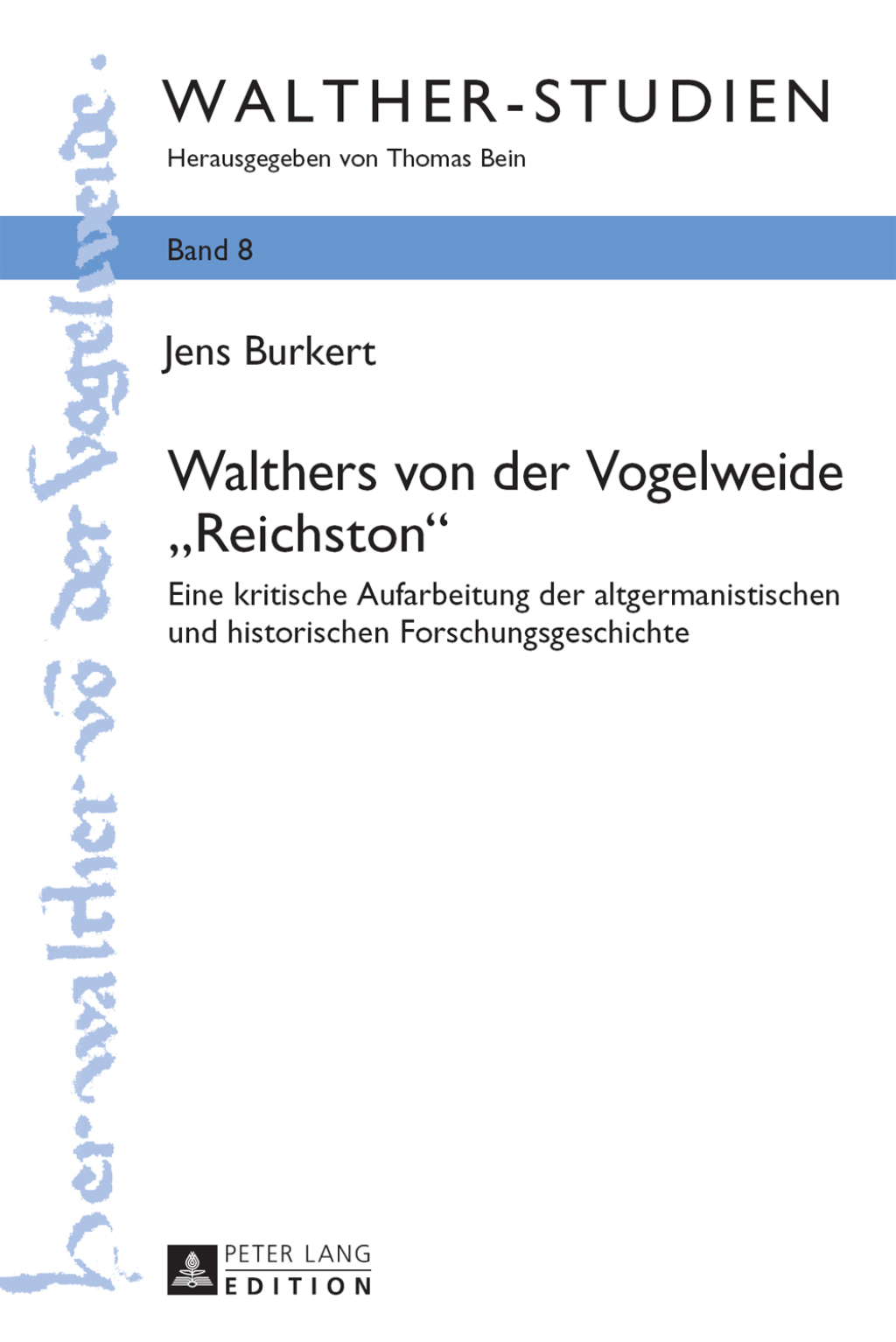 Walthers von der Vogelweide Â«ReichstonÂ» Eine kritische Aufarbeitung der altgermanistischen und historischen Forschungsgeschichte 1st Edition â€“ PDF/EPUB Version Downloadable