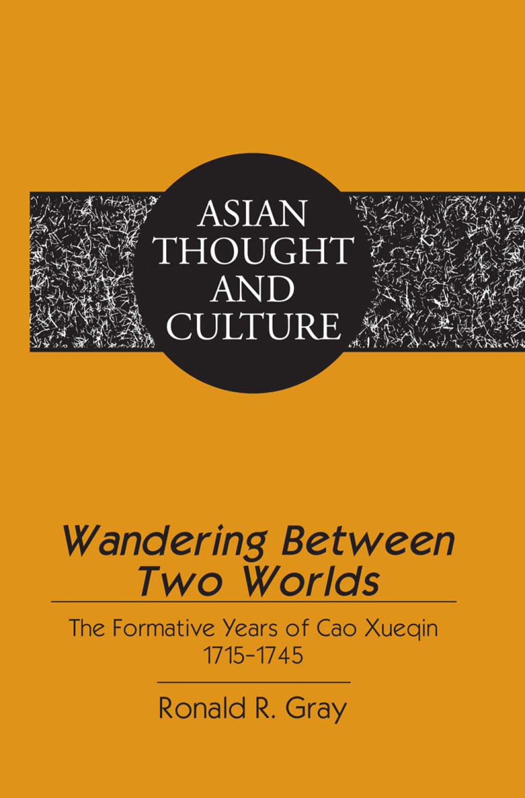 Wandering Between Two Worlds The Formative Years of Cao Xueqin 1715â€“1745 1st Edition â€“ PDF/EPUB Version Downloadable