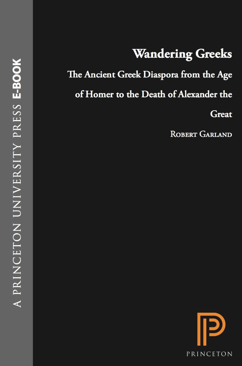 Wandering Greeks The Ancient Greek Diaspora from the Age of Homer to the Death of Alexander the Great  â€“ PDF/EPUB Version Downloadable
