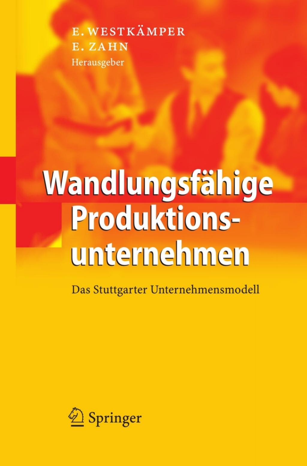 WandlungsfÃ¤hige Produktionsunternehmen Das Stuttgarter Unternehmensmodell 1st Edition â€“ PDF/EPUB Version Downloadable