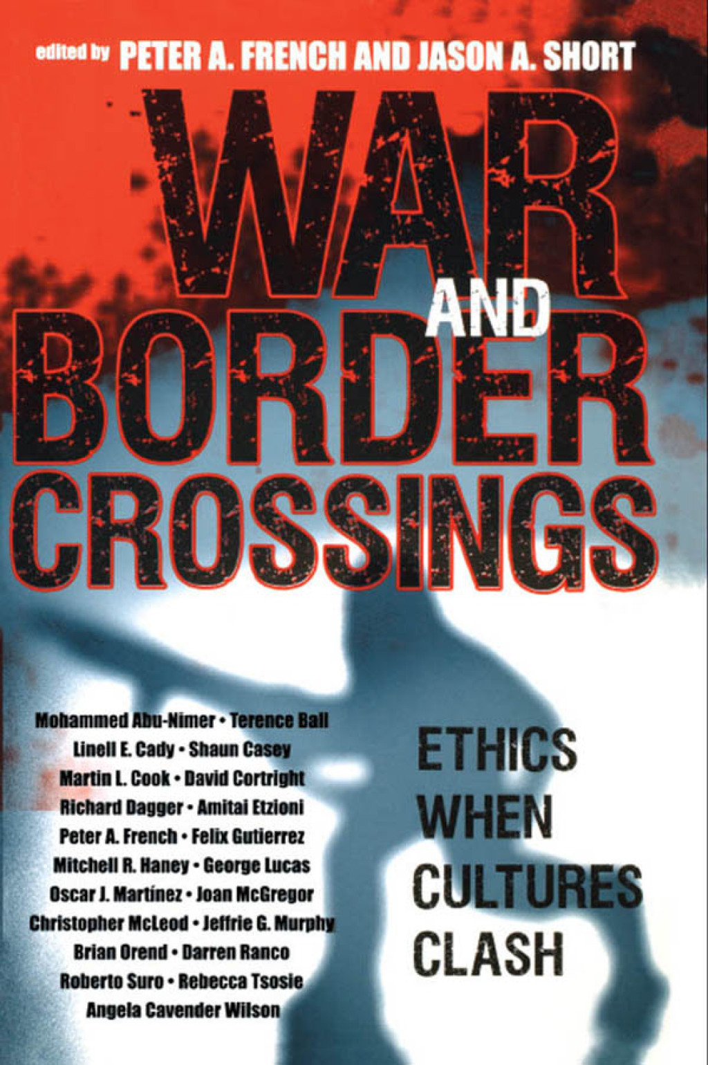 War and Border Crossings Ethics When Cultures Clash 1st Edition â€“ PDF/EPUB Version Downloadable