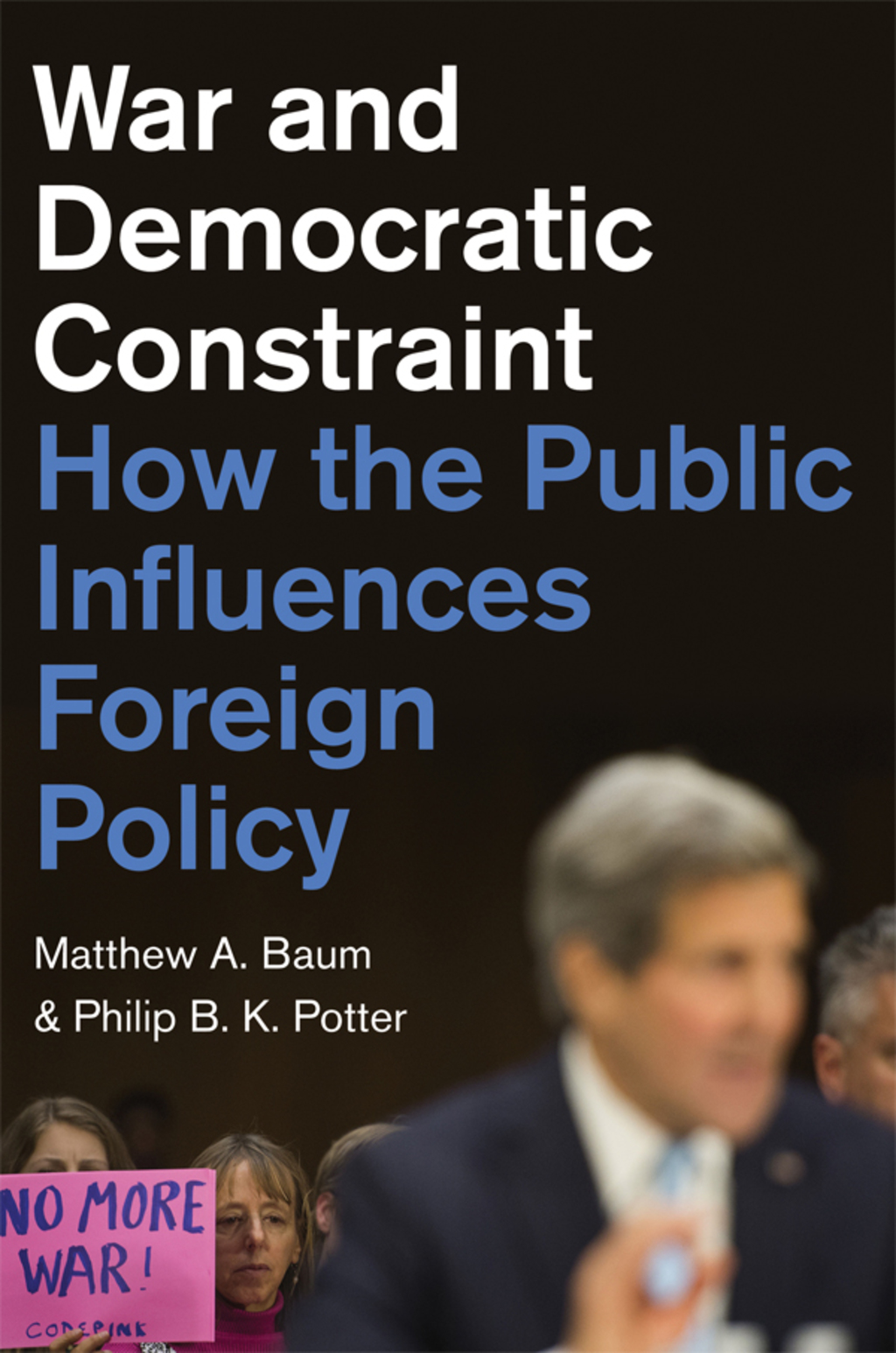 War and Democratic Constraint How the Public Influences Foreign Policy  â€“ PDF/EPUB Version Downloadable