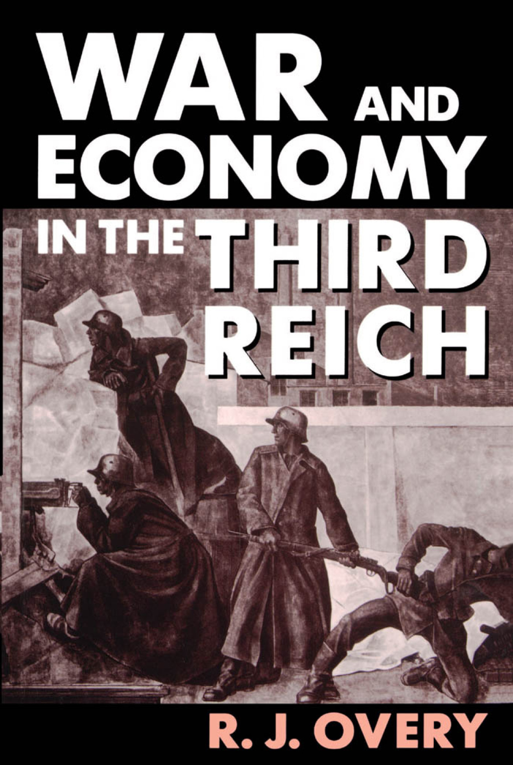 War and Economy in the Third Reich  â€“ PDF/EPUB Version Downloadable